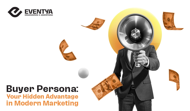 Buyer Persona: Your Hidden Advantage in Modern Marketing